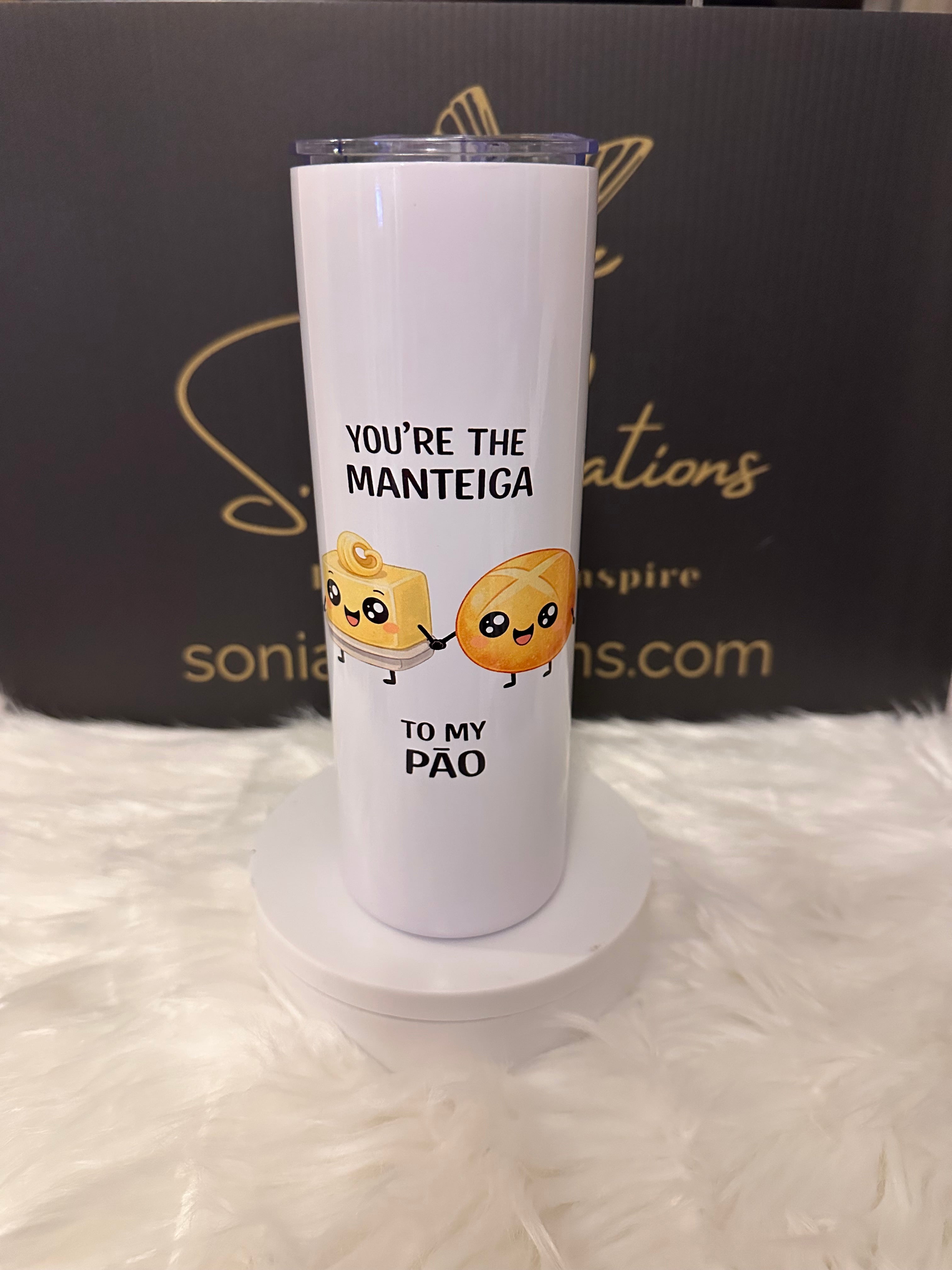 You’re the Manteiga to My Pão Tumbler