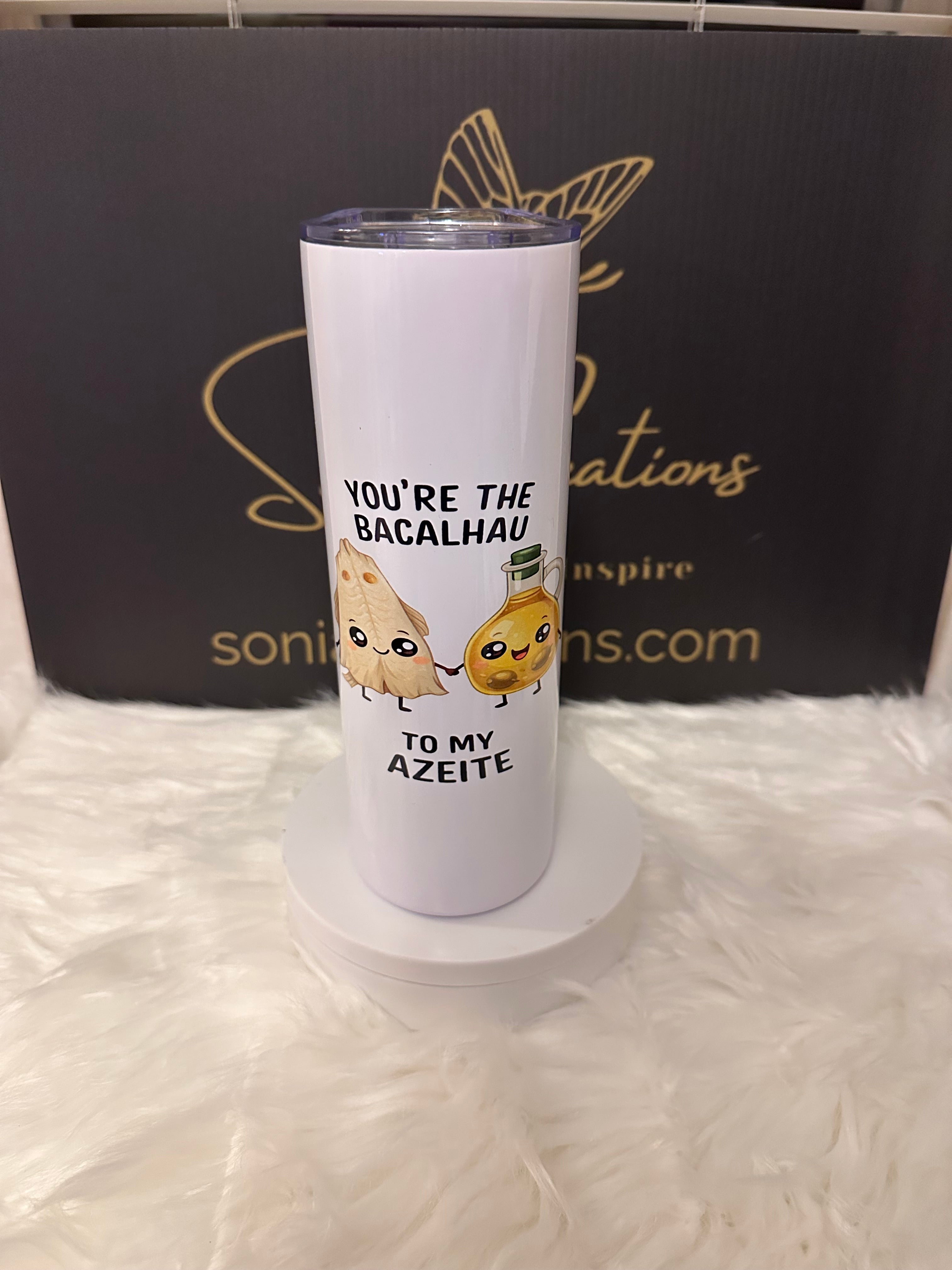 You’re the Bacalhau to My Azeite Tumbler