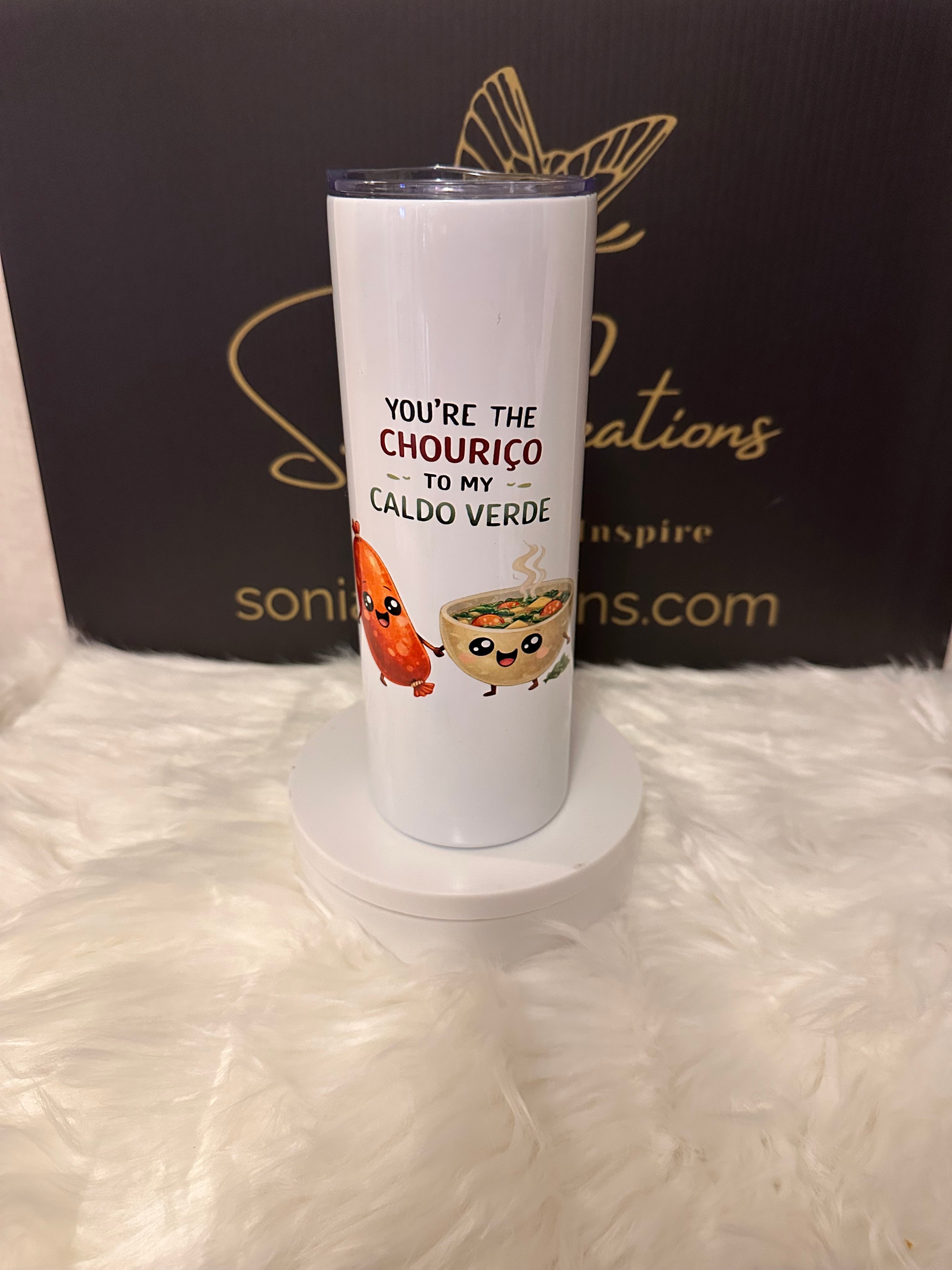You’re the Chouriço to My Caldo Verde 20oz Tumbler